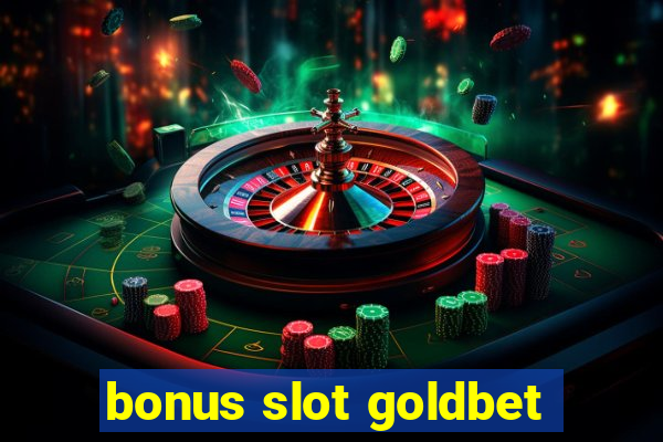 bonus slot goldbet