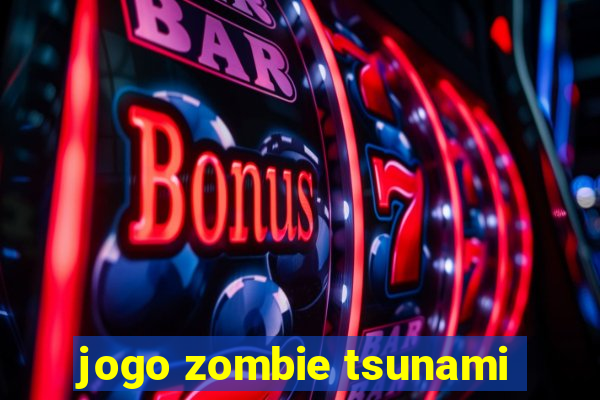 jogo zombie tsunami