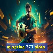 m.spring 777 slots