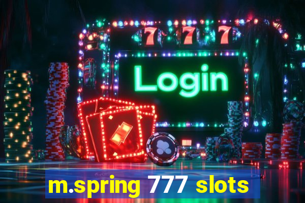 m.spring 777 slots