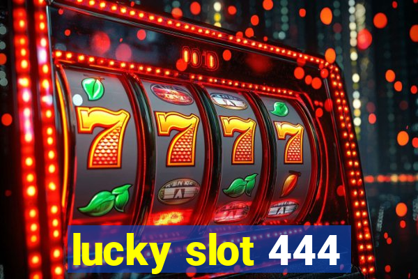 lucky slot 444