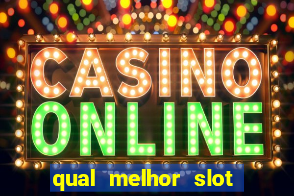 qual melhor slot para ganhar dinheiro