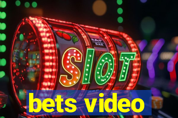 bets video