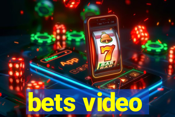 bets video