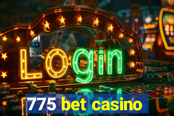 775 bet casino