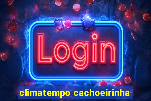 climatempo cachoeirinha