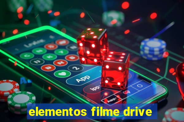 elementos filme drive