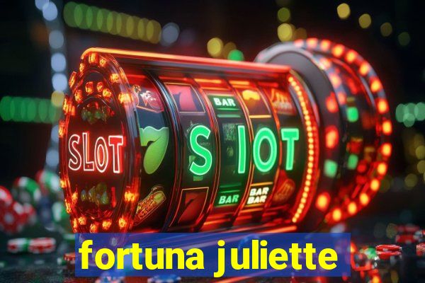 fortuna juliette