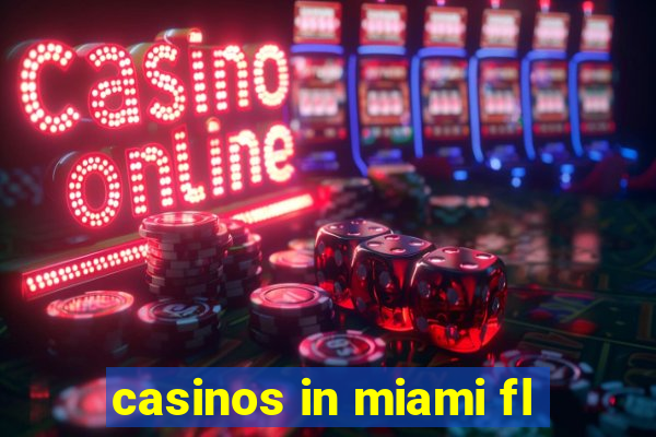 casinos in miami fl