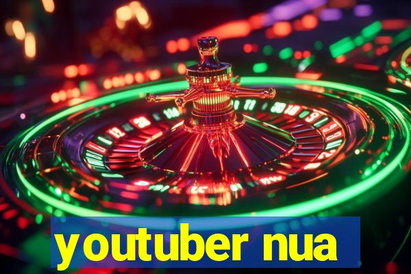 youtuber nua