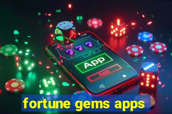 fortune gems apps