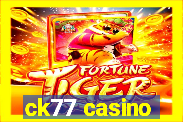 ck77 casino