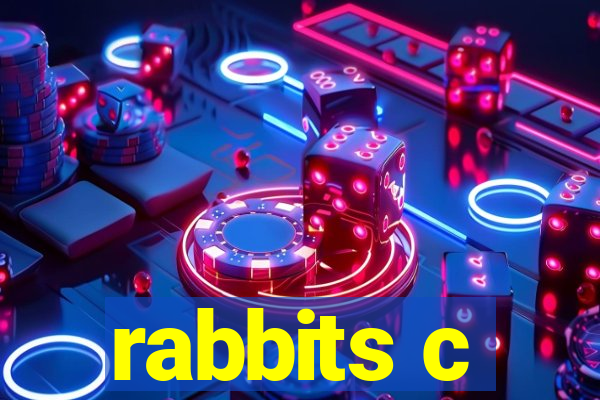 rabbits c