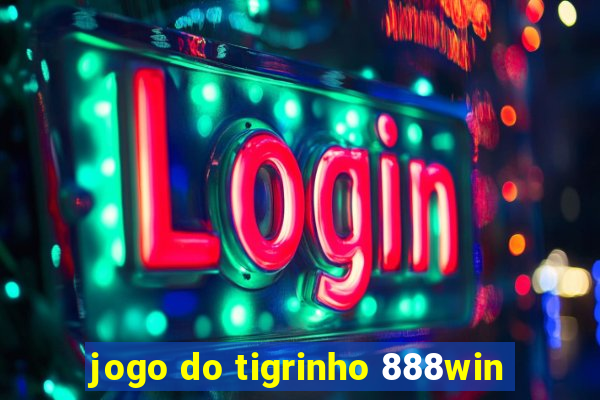 jogo do tigrinho 888win