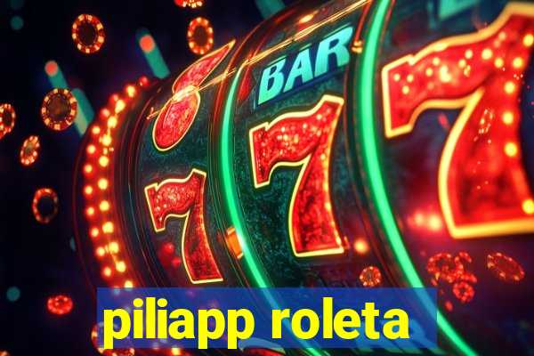 piliapp roleta