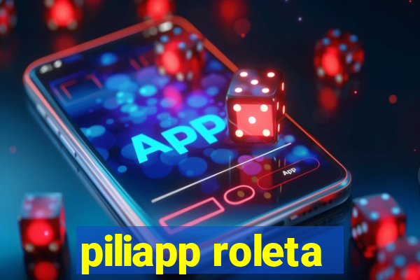 piliapp roleta