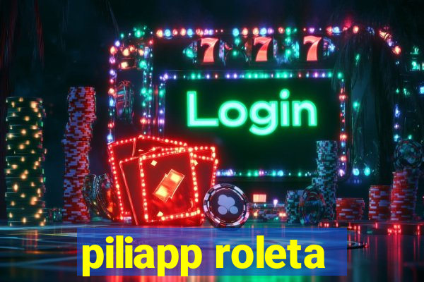 piliapp roleta