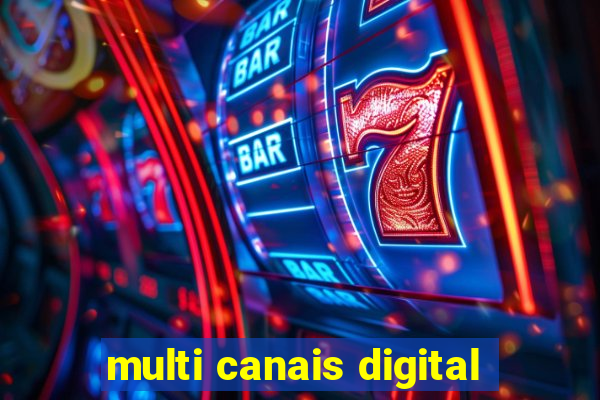 multi canais digital