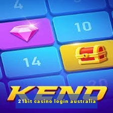 21bit casino login australia