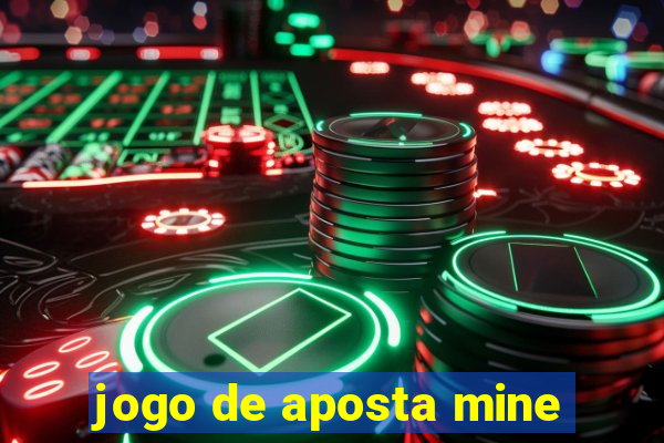 jogo de aposta mine