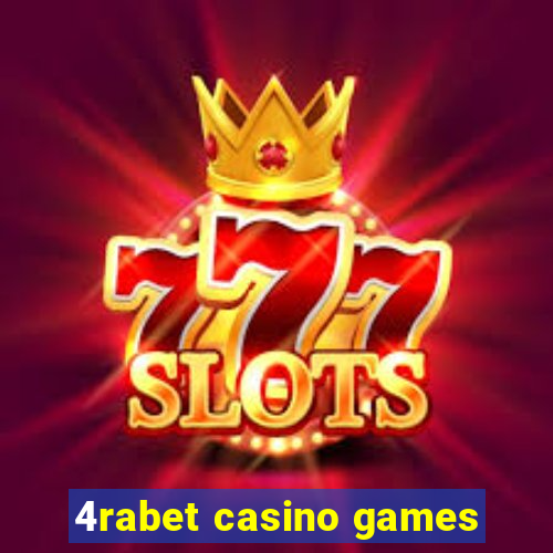 4rabet casino games