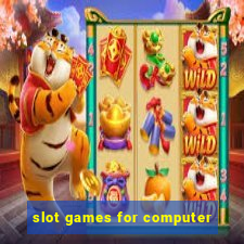 slot games for computer