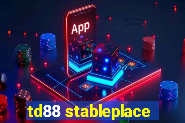 td88 stableplace