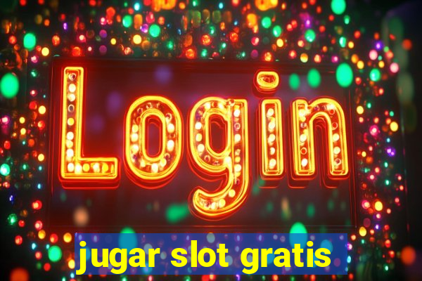 jugar slot gratis