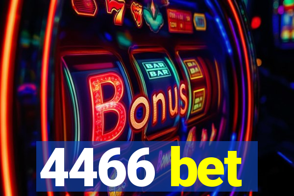 4466 bet