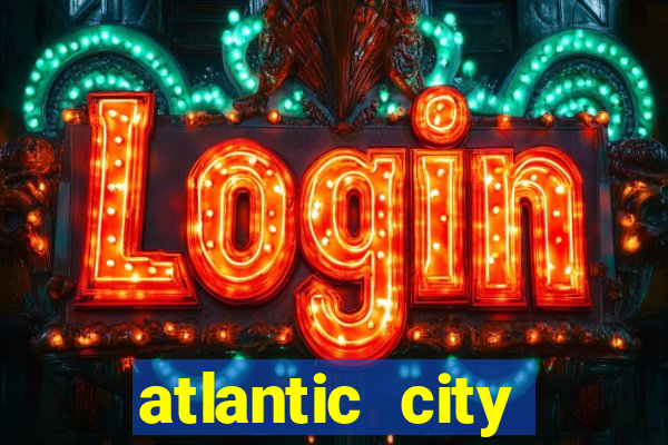 atlantic city casinos resorts