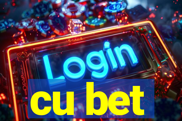 cu bet