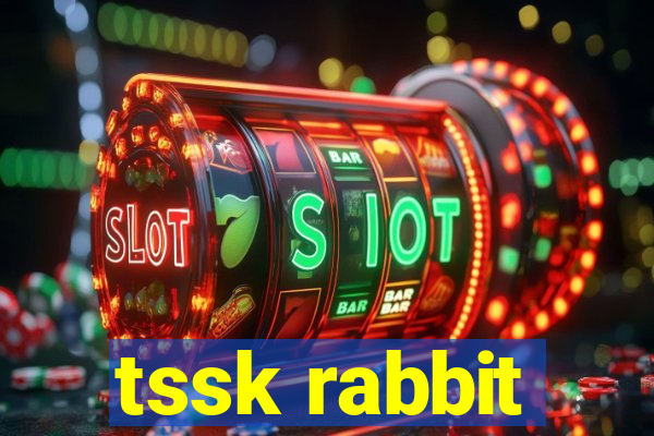 tssk rabbit