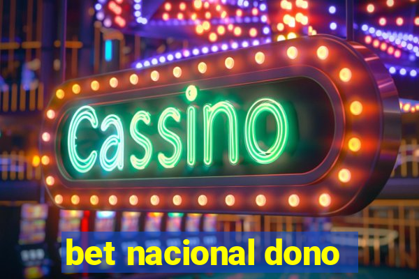 bet nacional dono