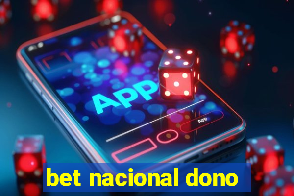 bet nacional dono