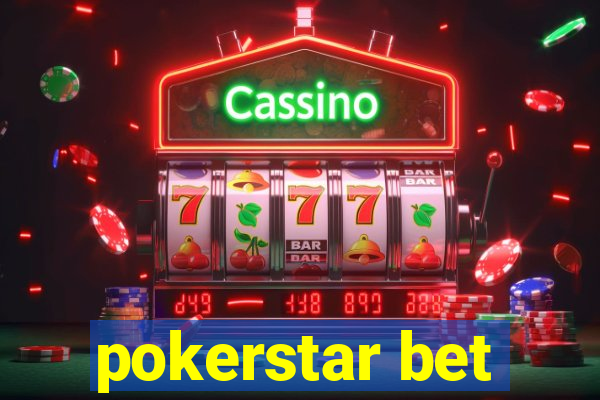 pokerstar bet