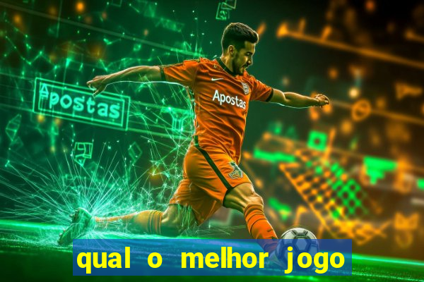 qual o melhor jogo para se jogar