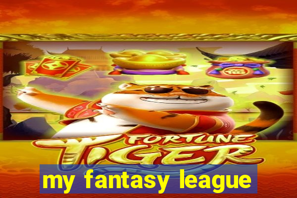 my fantasy league