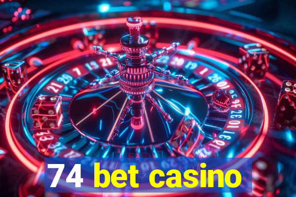 74 bet casino