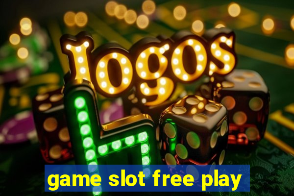 game slot free play