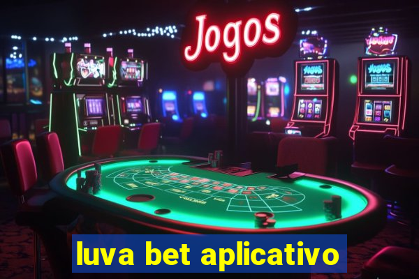 luva bet aplicativo