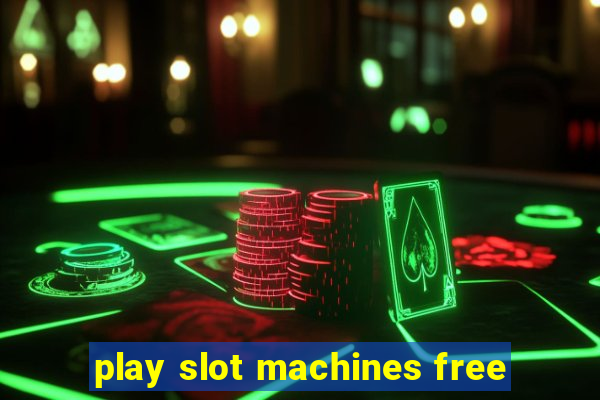 play slot machines free