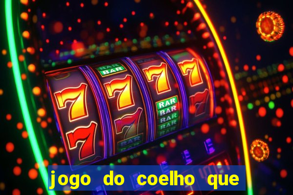 jogo do coelho que da dinheiro