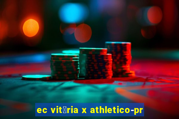 ec vit贸ria x athletico-pr