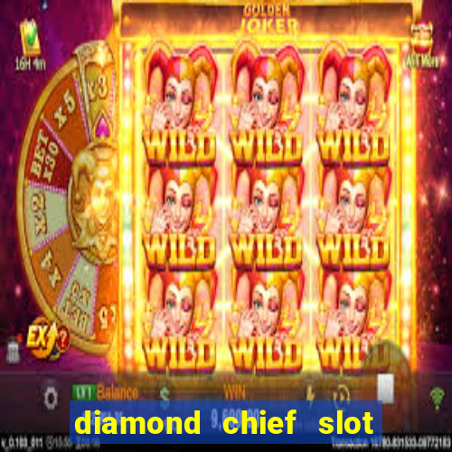 diamond chief slot free play