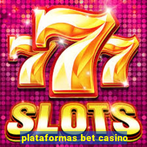 plataformas bet casino