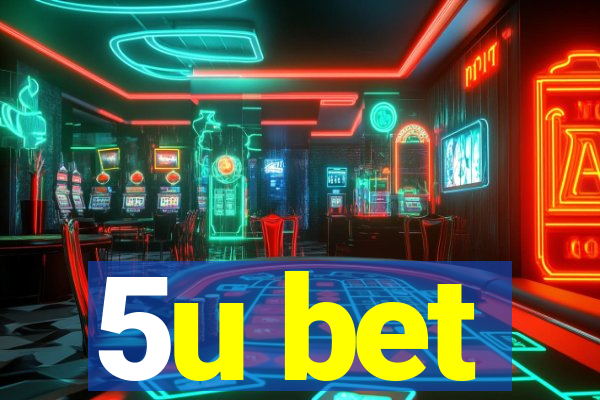 5u bet