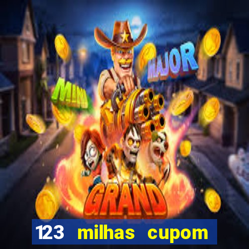 123 milhas cupom de desconto