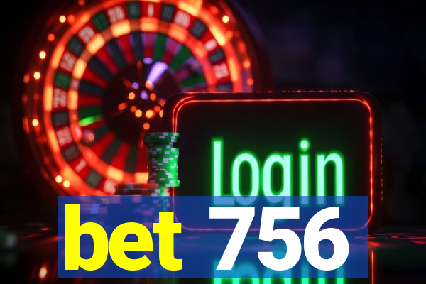 bet 756