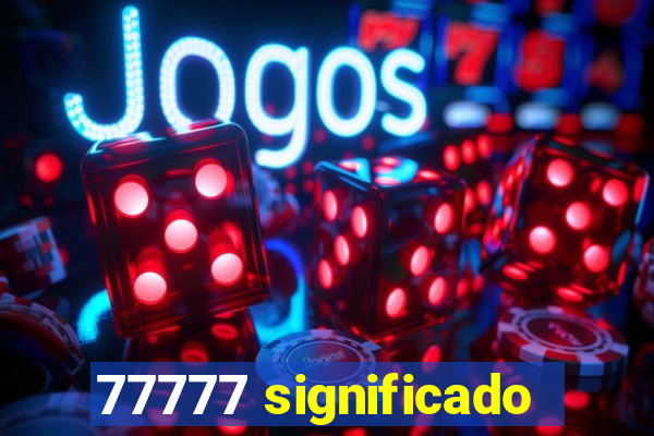 77777 significado