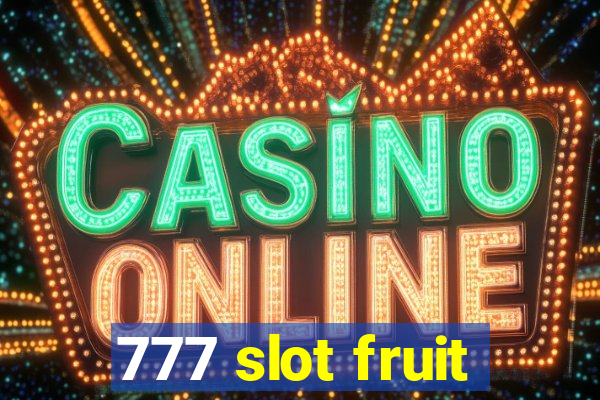 777 slot fruit